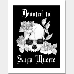 Devoted to Santa Muerte with Skull and Roses - for Devotees of Most Holy Death Posters and Art